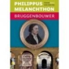 Productafbeelding Philippus Melanchthon